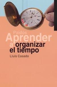 APRENDER A ORGANIZAR EL TIEMPO | 9788449312700 | CASADO, LLUIS