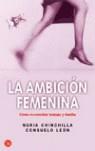 AMBICION FEMENINA LA | 9788466314893 | CHIBCHILLA, NURIA / LEON, CONSUELO