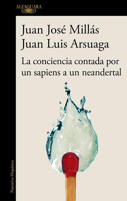 CONCIENCIA CONTADA POR UN SAPIENS A UN NEANDERTAL | 9788420471228 | MILLÁS, JUAN JOSÉ / ARSUAGA, JUAN LUIS