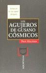 AGUJEROS DE GUSANOS COSMICOS | 9788440637468 | HALPERN, PAUL