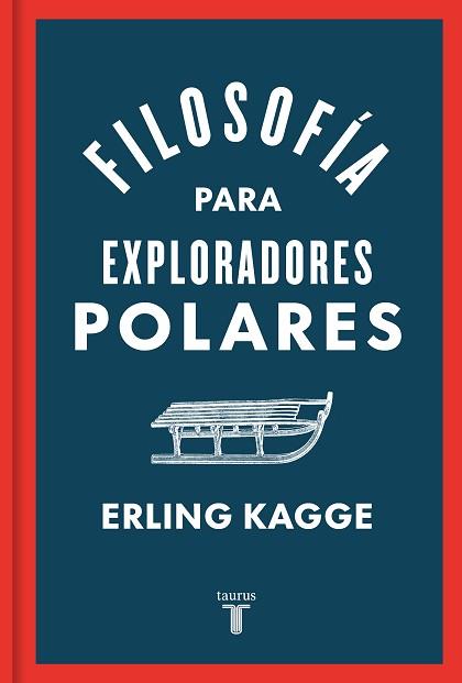 FILOSOFÍA PARA EXPLORADORES POLARES | 9788430624393 | KAGGE, ERLING