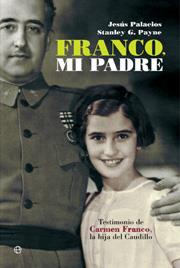 FRANCO MI PADRE ( TESTIMONIO DE CARMEN FRANCO ... ) | 9788497347839 | PALACIOS, JESUS / PAYNE, STANLEY G.