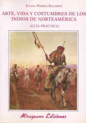 ARTE,VIDA Y COSTUMBRES DE LOS INDIOS DE NORTEAMERI | 9788478130900 | SALOMON, JULIAN HARRIS