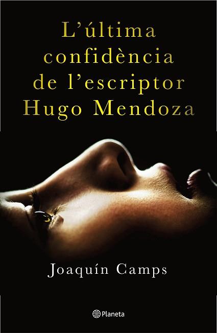 L'ÚLTIMA CONFIDÈNCIA DE L'ESCRIPTOR HUGO MENDOZA | 9788466419406 | CAMPS, JOAQUÍN