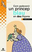 COM ESDEVENIR UN PRINCEP BLAU EN DEU LLIÇONS | 9788424695156 | LEVY, DIDIER