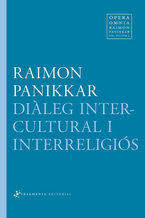 DIÀLEG INTERCULTURAL I INTERRELIGIÓS | 9788415518136 | PANIKKAR ALEMANY, RAIMON / CARRARA PAVAN, MILENA