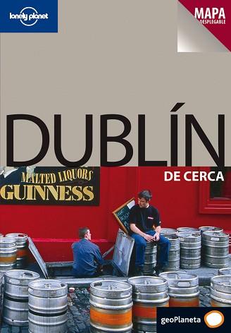 DUBLIN GUIA DE CERCA + MAPA DESPLEGABLE LONELY PLANET | 9788408069317 | VARIS