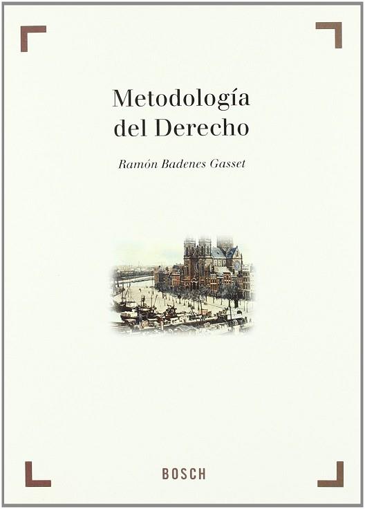 METODOLOGIA DEL DERECHO | 9788476766279 | BADENES GASSET, RAMON