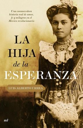 HIJA DE LA ESPERANZA LA | 9788427033641 | URREA, LUIS ALBERTO