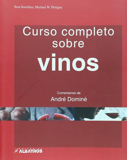 CURSO COMPLETO SOBRE VINOS | 9789502411828 | KOELLIKER, BEAT / PLEITGEN, MICHAEL W.