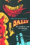 SALLY Y EL TIGRE EN EL POZO (TAPA DURA) | 9788495618498 | PULLMAN, PHILIP