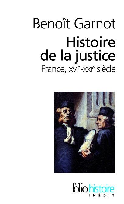 HISTOIRE DE LA JUSTICE FRANCE XVI-XXI SIECLE | 9782070396689 | GARNOT, BENOIT