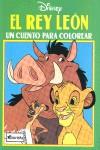 REY LEON UN CUENTO PARA COLOREAR, EL | 9788439281467 | DISNEY