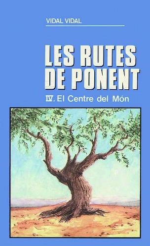 RUTES DE PONENT 4 EL CENTRE DEL MON | 9788479350109 | VIDAL CULLERE, VIDAL