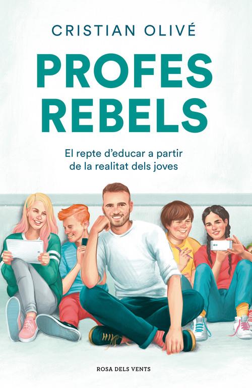 PROFES REBELS | 9788417909710 | OLIVÉ PEÑAS, CRISTIAN