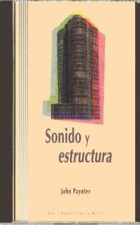 SONIDO Y ESTRUCTURA (AMB CD-ROM) | 9788446012795 | PAYNTER, JOHN