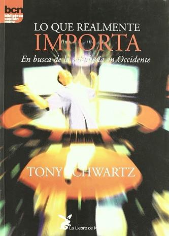 LO QUE REALMENTE IMPORTA | 9788487403514 | SCHWARTZ, TONY