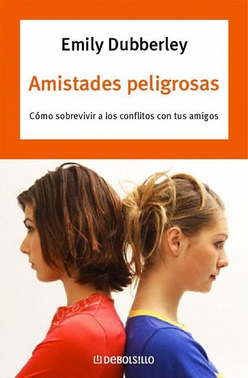 AMISTADES PELIGROSAS ( COMO SOBREVIVIR A LOS CONFLICTOS .. ) | 9788483462645 | DUBBERLEY, EMILY