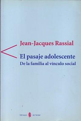 PASAJE ADOLESCENTE DE LA FAMILIA AL VINCULO SOCIAL, EL | 9788476282687 | RASSIAL, JEAN-JACQUES