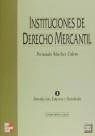 INSTITUCIONES DE DERECHO MERCANTIL VOL. 1 | 9788448120948 | SANCHEZ CALERO, FERNANDO