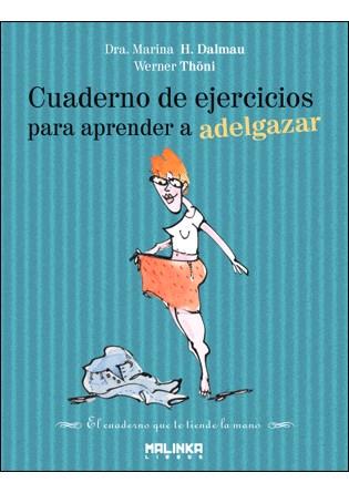 CUADERNO DE EJERCICIOS PARA APRENDER A ADELGAZAR | 9788493870935 | MARINA H.DALMAU / WERNER THONI