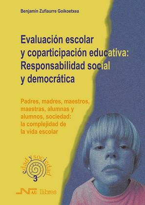 EVALUACION ESCOLAR Y COPARTICIPACION EDUCATIVA | 9788476426234 | ZUFIAURRE GOIKOETXEA, BENJAMIN