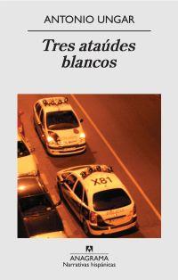 TRES ATAUDES BLANCOS | 9788433972200 | UNGAR, ANTONIO