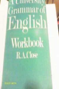 A UNIVERSITY GRAMMAR OF ENGLISH, WORKBOOK | 9780582522800 | QUIRK, RANDOLPH/GREENBAUM, SIDNEY/CLOSE, R.A.