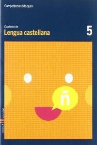 CUADERNO LENGUA CASTELLANA 5 C.BAS. | 9788447920433 | DURANY BRUNET, ELISENDA / FORGAS I SERRA, NURIA / PUJOL BRUNET, ANNA / RODRIGO BLANES, MªTERESA