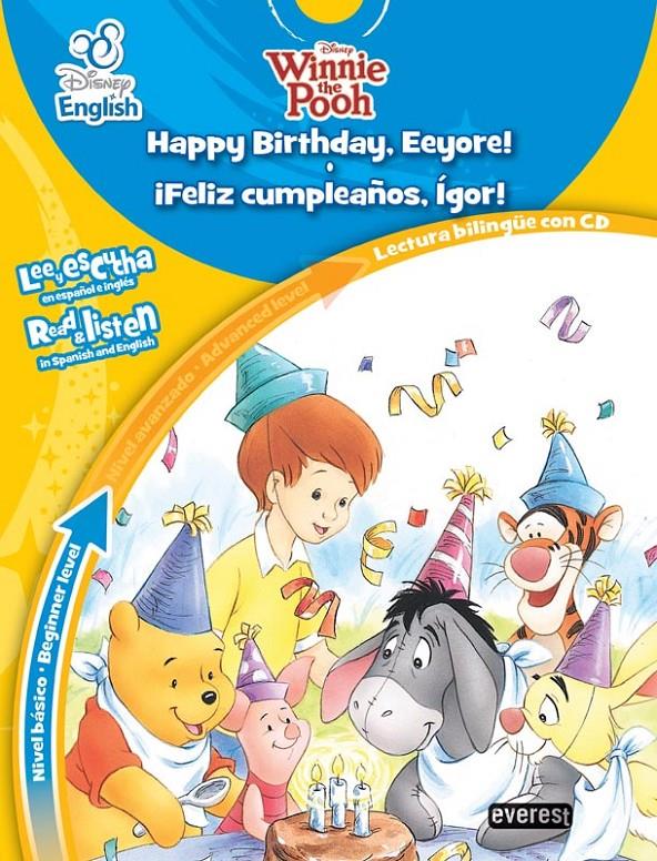 DISNEY ENGLISH. HAPPY BIRTHDAY, EEYORE!. ¡FELIZ CUMPLEAÑOS, ÍGOR!. NIVEL BÁSICO. | 9788444147833 | WALT DISNEY COMPANY