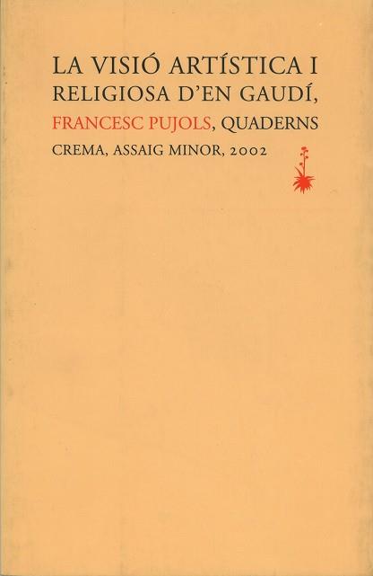 VISIO ARTISTICA I RELIGIOSA D`EN GAUDI | 9788477271659 | PUJOLS, FRANCESC