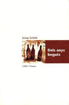 DELS ANYS BEGUTS | 9788489751002 | GRIFOLL, JOSEP