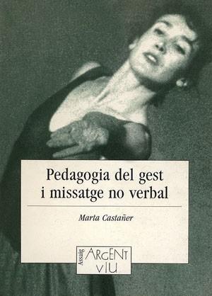 PEDAGOGIA DEL GEST I MISSATGE NO VERBAL | 9788479353285 | CASTAÑE, MARTA