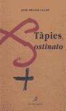 TAPIES OSTINATO | 9788488547385 | ULLA, JOSE-MIGUEL