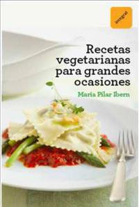 RECETAS VEGETARIANAS PARA GRANDES OCASIONES | 9788492981533 | IBERN, MARIA PILAR