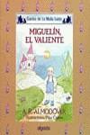 MIGUELIN EL VALIENTE | 9788476470350 | RODRIGUEZ ALMODOVAR, ANTONIO