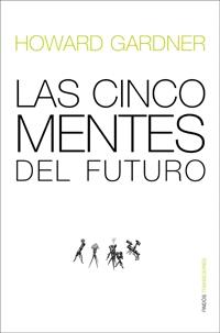 CINCO MENTES DEL FUTURO LAS | 9788449321344 | GARDNER, HOWARD