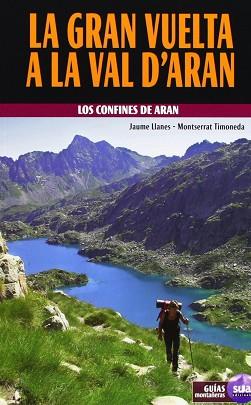 GRAN VUELTA A LA VAL D'ARAN, LA -SUA | 9788482164779 | LLANES, JAUME/ TIMONEDA, MONTSERRAT