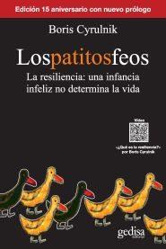 LOS PATITOS FEOS. LA RESILIENCIA, UNA INFANCIA INFELIZ NO DETERMINA LA VIDA | 9788416572830 | CYRULNIK, BORIS