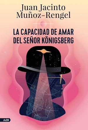 CAPACIDAD DE AMAR DEL SEÑOR KÖNIGSBERG (ADN) | 9788413624808 | MUÑOZ-RENGEL, JUAN JACINTO