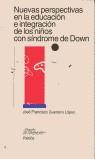 NUEVAS PERSPECTIVAS-EDUCACION NIÑOS-SINDROME DOWN | 9788449301001 | GUERRERO LOPEZ, JOSE FRANCISCO