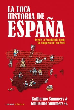 LOCA HISTORIA DE ESPAÑA LA | 9788448067533 | SUMMERS, GUILLERMO & SUMMERS, GUILLERMO