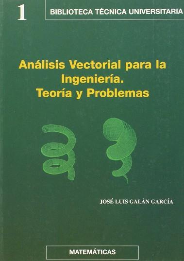 ANALISIS VECTORIAL PARA LA INGENIERIA TEORIA Y PROBLEMAS | 9788493000219 | GALAN GARCIA, JOSE LUIS