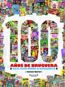 100 AÑOS DE BRUGUERA DE EL GATO NEGRO A EDICIONES B | 9788466638166 | GUIRAL, ANTONI