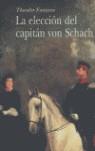 ELECCION DEL CAPITAN VON SCHACH LA | 9788484282686 | FONTANE, THEODOR