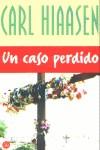 CASO PERDIDO UN | 9788466310536 | HIAASEN, CARL