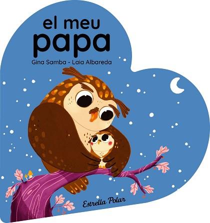 MEU PAPA. LLIBRE DE CARTRÓ EN FORMA DE COR | 9788413899497 | SAMBA, GINA