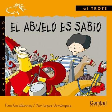 ABUELO ES SABIO, EL (CABALLO ALADO AL TROTE) MANUS | 9788478646609 | CASALDERREY, FINA; LOPEZ, XAN