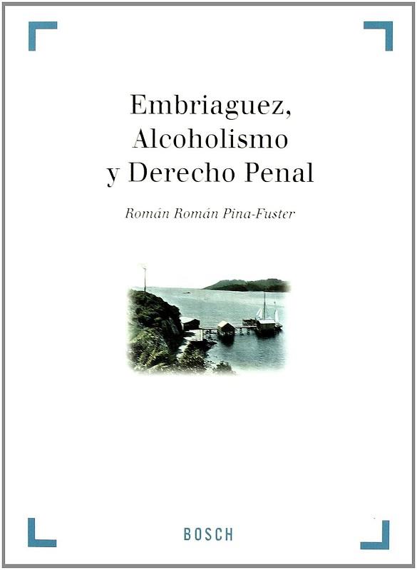 EMBRIAGUEZ ALCOHOLISMO Y DERECHO PENAL | 9788476766767 | ROMAN PINA-FUSTER, ROMAN