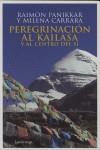 PEREGRINACION AL KAILASA Y AL CENTRO DEL SI | 9788492545087 | PANIKKAR, RAIMON / CARRARA, MILENA